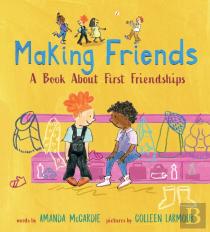 Making Friends: A Book About First Friendships