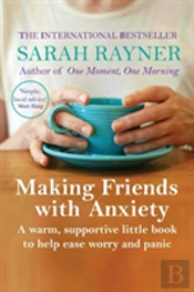 Making Friends With Anxiety