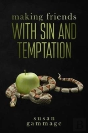 Making Friends With Sin And Temptation