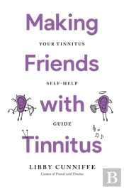 Making Friends With Tinnitus - Your Tinnitus Self-Help Guide