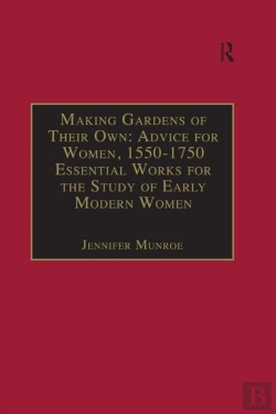 Bertrand.pt - Making Gardens Of Their Own: Advice For Women, 1550-1750