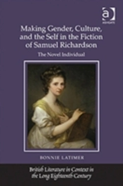 Bertrand.pt - Making Gender, Culture, And The Self In The Fiction Of Samuel Richardson