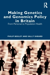 Making Genetics And Genomics Policy In Britain