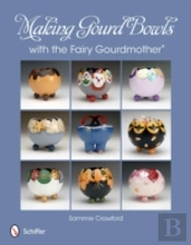 Making Gourd Bowls With The Fairy Gourdmotherâ®