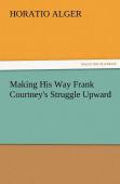 Making His Way Frank Courtney'S Struggle Upward