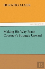 Making His Way Frank Courtney'S Struggle Upward