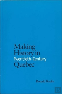 Bertrand.pt - Making History In Twentieth-Century Quebec