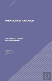 Making Kin Not Population Â€“ Reconceiving Generations