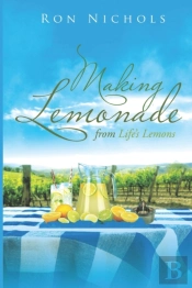 Making Lemonade From Life'S Lemons