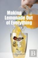 Making Lemonade Out Of Everything