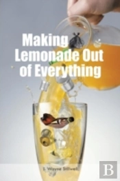 Making Lemonade Out Of Everything
