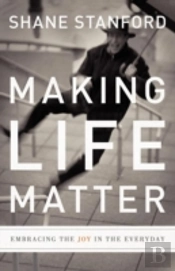 Making Life Matter