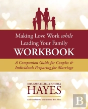 Making Love Work While Leading Your Family Workbook