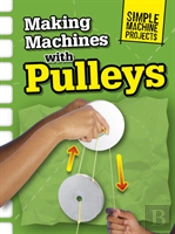 Making Machines With Pulleys