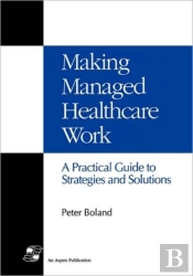 Making Managed Healthcare Work