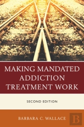 Making Mandated Addiction Treatment Work