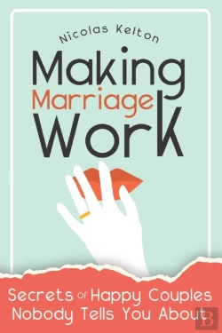 Bertrand.pt - Making Marriage Work: Secrets Of Happy C