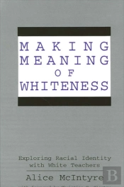 Making Meaning Of Whiteness