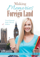 Making Memories In A Foreign Land! Travel Journal Study Abroad Edition.