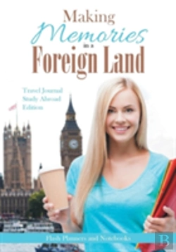 Bertrand.pt - Making Memories In A Foreign Land! Travel Journal Study Abroad Edition.