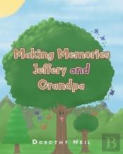 Making Memories Jeffery And Grandpa
