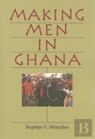 Making Men In Ghana