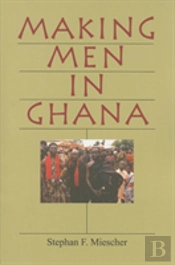 Making Men In Ghana
