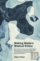 Making Modern Medical Ethics