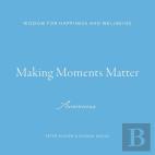 Making Moments Matter