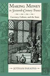 Making Money In Sixteenth-Century France