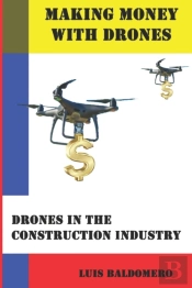 Making Money With Drones, Drones In The Construction Industry
