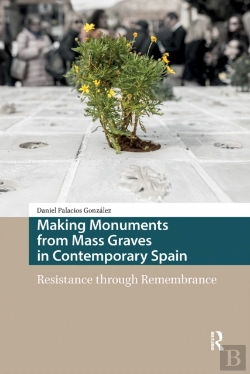 Bertrand.pt - Making Monuments From Mass Graves In Contemporary Spain