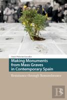 Making Monuments From Mass Graves In Contemporary Spain