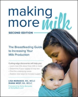 Bertrand.pt - Making More Milk: The Breastfeeding Guide To Increasing Your Milk Production, Second Edition