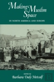 Making Muslim Space In North America And Europe