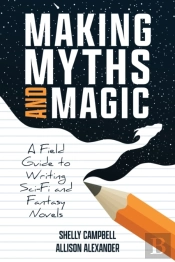 Making Myths And Magic