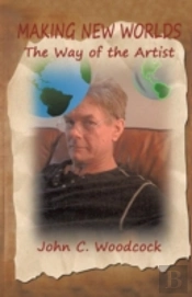 Making New Worlds: The Way Of The Artist