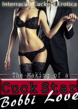 Bertrand.pt - Making Of A Cuck Star (Interracial/Cuckold Erotica)