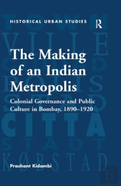 Making Of An Indian Metropolis