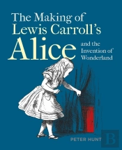 Making Of Lewis Carrollâ€™S Alice And The Invention Of Wonderland, The