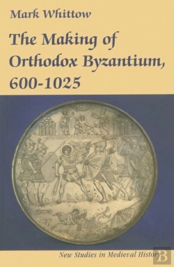 Bertrand.pt - Making Of Orthodox Byzantium, 600-1025