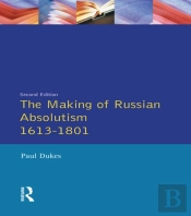 Making Of Russian Absolutism 1613-1801