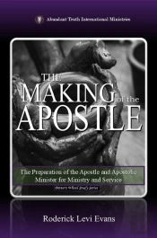 Making Of The Apostle: The Preparation Of The Apostle And Apostolic Minister For Ministry And Service