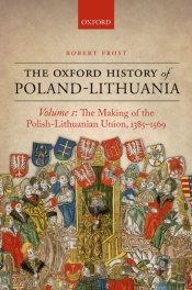 Making Of The Polish-Lithuanian Union 1385-1569