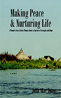 Bertrand.pt - Making Peace & Nurturing Life: A Memoir Of An African Woman About A Journey Of Struggle And Hope