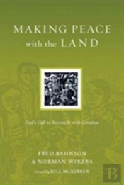 Making Peace With The Land Â€“ God`S Call To Reconcile With Creation