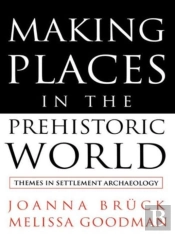 Making Places In The Prehistoric World
