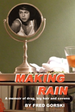 Bertrand.pt - Making Rain: A Memoir Of Drag, Big Hair And Covens