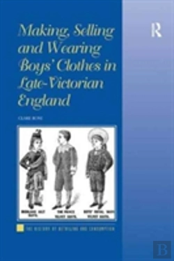 Bertrand.pt - Making, Selling And Wearing Boys' Clothes In Late-Victorian England