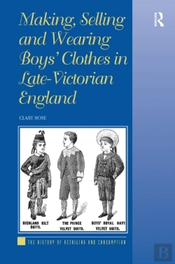 Bertrand.pt - Making, Selling And Wearing Boys' Clothes In Late-Victorian England